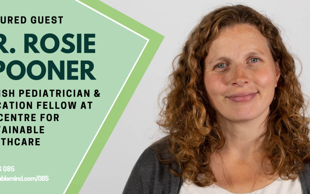 Sustainable Healthcare with Dr. Rosie Spooner